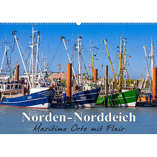 Norden-Norddeich. Maritime Orte mit Flair (Wandkalender 2023 DIN A2 quer), Andrea Dreegmeyer