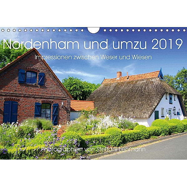 Nordenham und umzu 2019. Impressionen zwischen Weser und Wiesen (Wandkalender 2019 DIN A4 quer), Steffani Lehmann