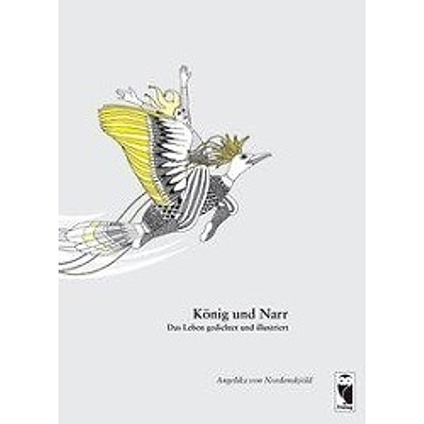 Nordenskjöld, A: König und Narr, Angelika von Nordenskjöld