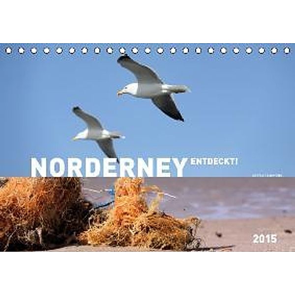 NORDERNEY ENTDECKT! 2015 (Tischkalender 2015 DIN A5 quer), Stefanie Schweers