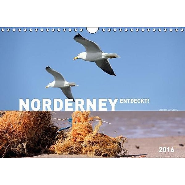 NORDERNEY ENTDECKT! 2016 (Wandkalender 2016 DIN A4 quer), Stefanie Schweers