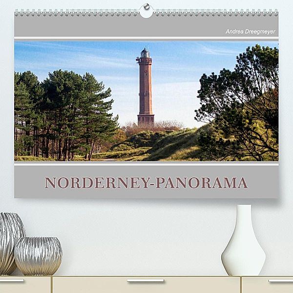 Norderney-Panorama (Premium, hochwertiger DIN A2 Wandkalender 2023, Kunstdruck in Hochglanz), Andrea Dreegmeyer