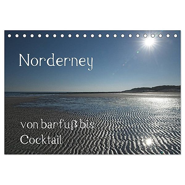 Norderney - von barfuss bis Cocktail (Tischkalender 2024 DIN A5 quer), CALVENDO Monatskalender, Philipp Weber
