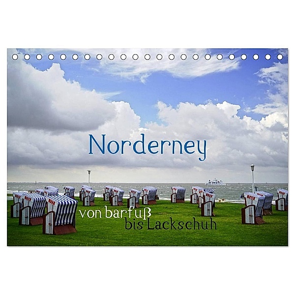 Norderney - von barfuß bis Lackschuh (Tischkalender 2025 DIN A5 quer), CALVENDO Monatskalender, Calvendo, Philipp Weber
