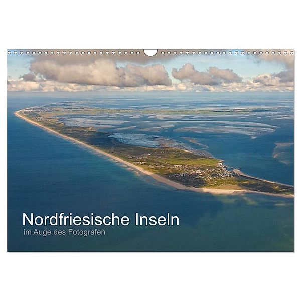 Nordfriesische Inseln im Auge des Fotografen (Wandkalender 2025 DIN A3 quer), CALVENDO Monatskalender, Calvendo, Ralf Roletschek