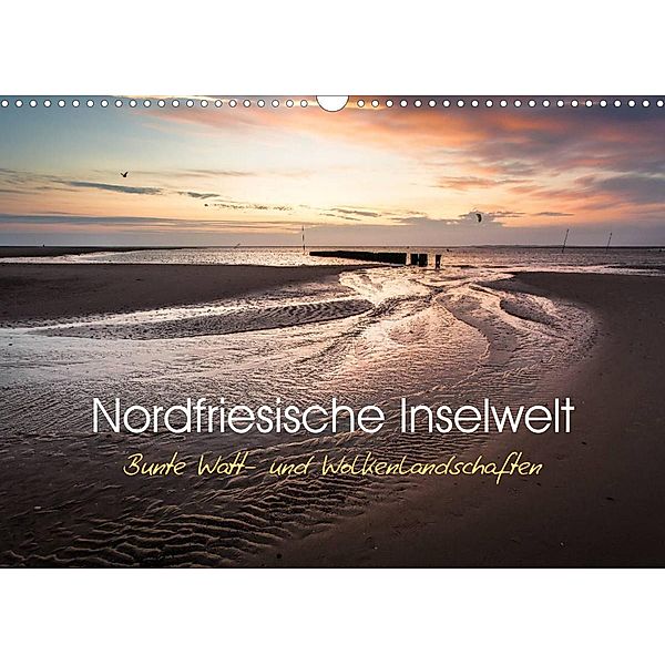 Nordfriesische Inselwelt - Bunte Watt- und Wolkenlandschaften (Wandkalender 2023 DIN A3 quer), Lars Daum