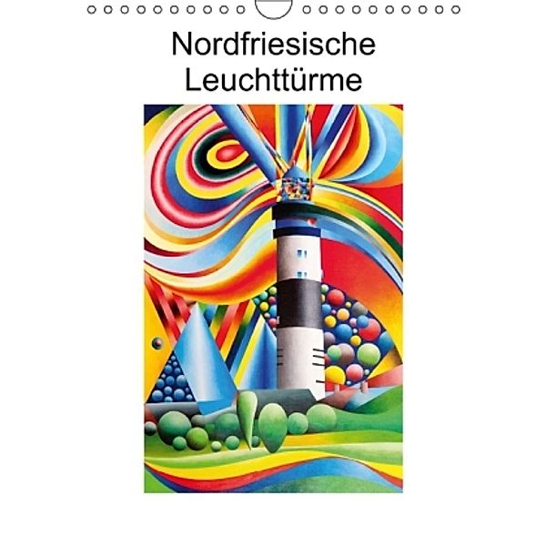 Nordfriesische Leuchttürme (Wandkalender 2015 DIN A4 hoch), Gerhard Kraus