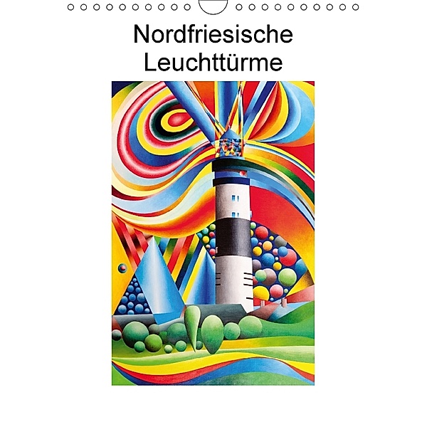 Nordfriesische Leuchttürme (Wandkalender 2018 DIN A4 hoch), Gerhard Kraus