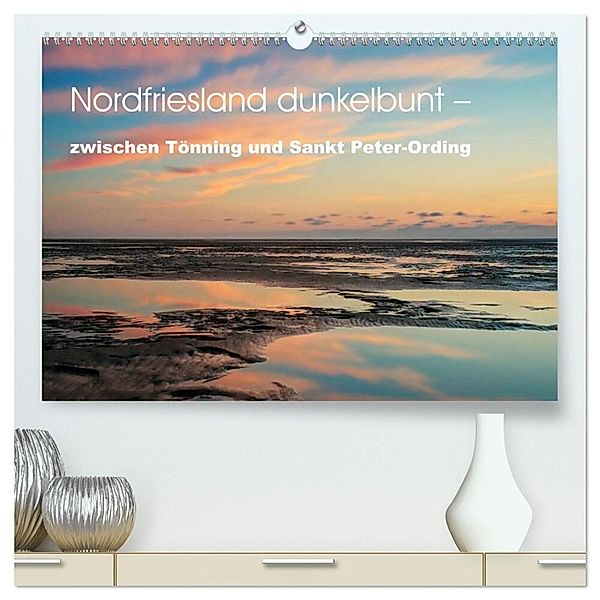 Nordfriesland dunkelbunt - zwischen Tönning und Sankt Peter-Ording (hochwertiger Premium Wandkalender 2024 DIN A2 quer), Kunstdruck in Hochglanz, Peter Brüggen // www.peterbrueggen.de