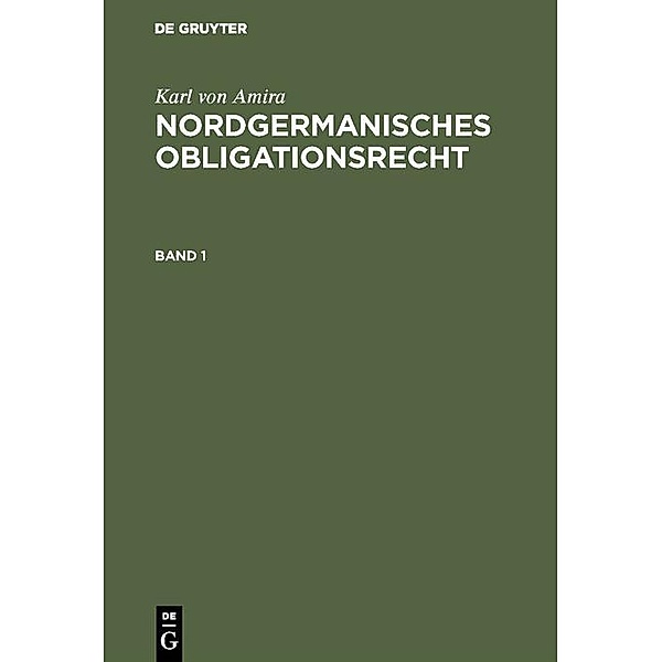 Nordgermanisches Obligationsrecht, Karl von Amira