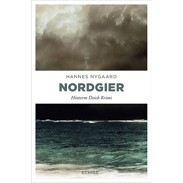 Nordgier / Hinterm Deich Krimi, Hannes Nygaard
