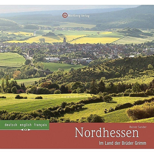 Nordhessen - Im Land der Brüder Grimm, Rainer Sander