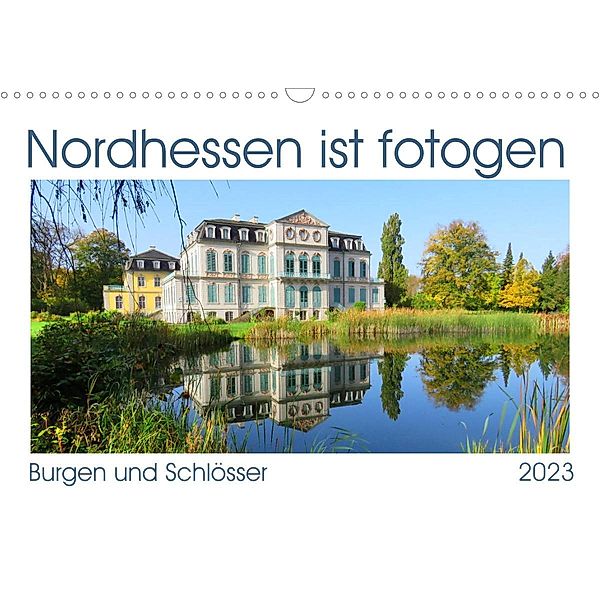Nordhessen ist fotogen, Burgen und Schlösser (Wandkalender 2023 DIN A3 quer), Sabine Löwer