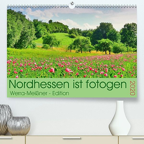 Nordhessen ist fotogen - Werra-Meißner - Edition (Premium-Kalender 2020 DIN A2 quer), Sabine Löwer