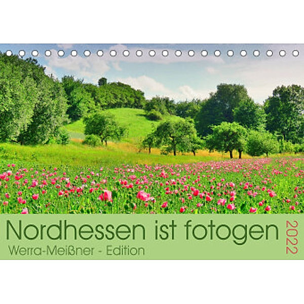 Nordhessen ist fotogen - Werra-Meißner - Edition (Tischkalender 2022 DIN A5 quer), Sabine Löwer