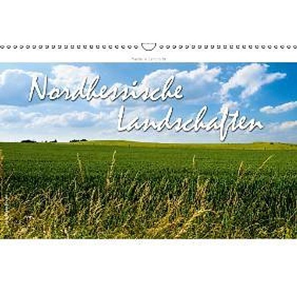 Nordhessische Landschaften (Wandkalender 2015 DIN A3 quer), Markus W. Lambrecht