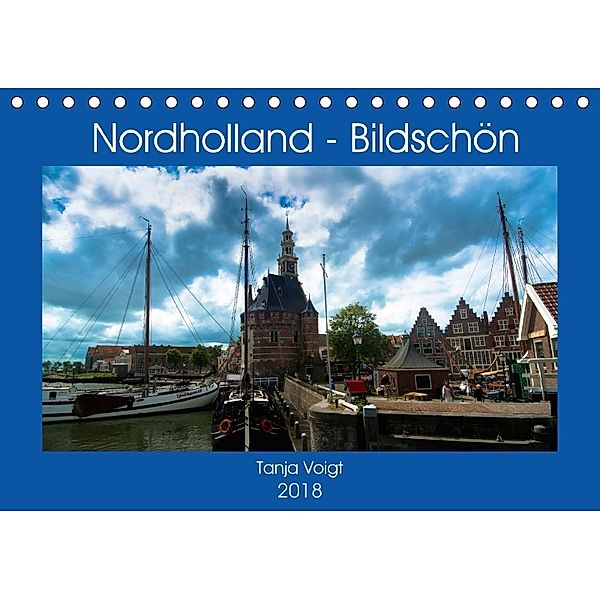 Nordholland - Bildschön (Tischkalender 2018 DIN A5 quer), Tanja Voigt