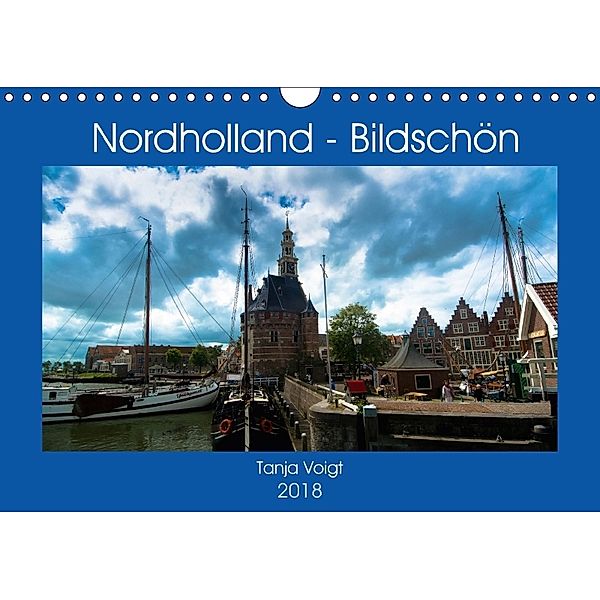 Nordholland - Bildschön (Wandkalender 2018 DIN A4 quer), Tanja Voigt