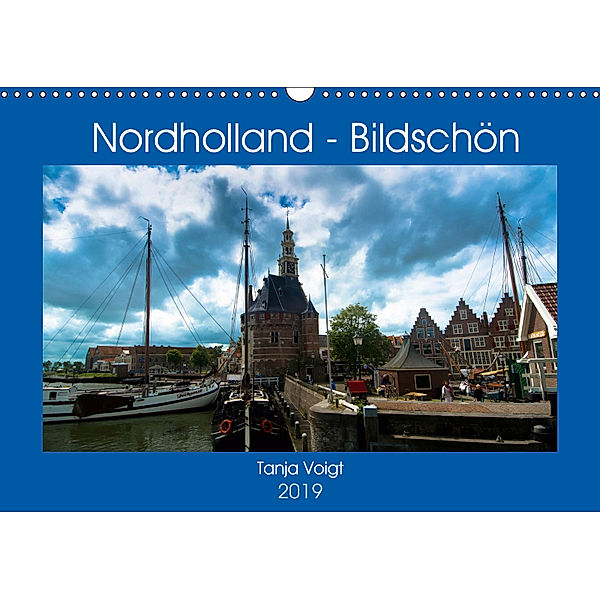 Nordholland - Bildschön (Wandkalender 2019 DIN A3 quer), Tanja Voigt
