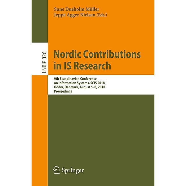 Nordic Contributions in IS Research / Lecture Notes in Business Information Processing Bd.326