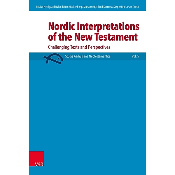 Nordic Interpretations of the New Testament / Studia Aarhusiana Neotestamentica (SANt) Bd.5
