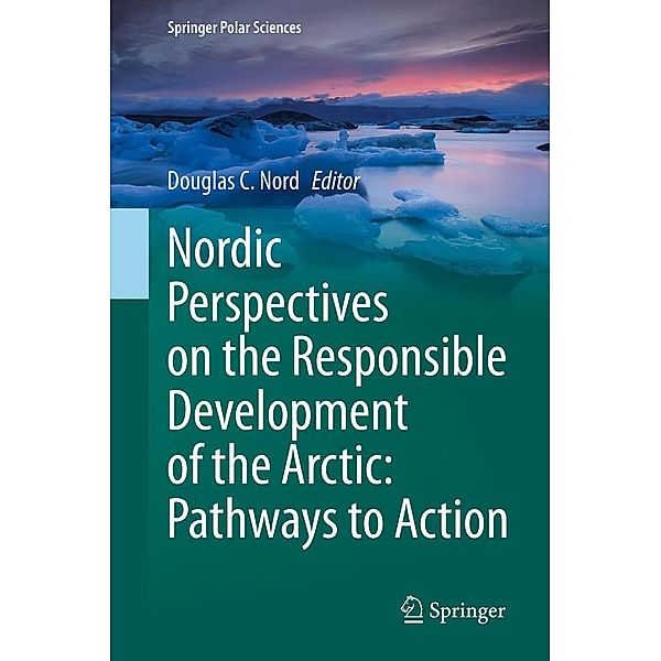 Nordic Perspectives on the Responsible Development of the Arctic: Pathways to Action / Springer Polar Sciences