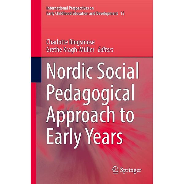 Nordic Social Pedagogical Approach to Early Years / International Perspectives on Early Childhood Education and Development Bd.15