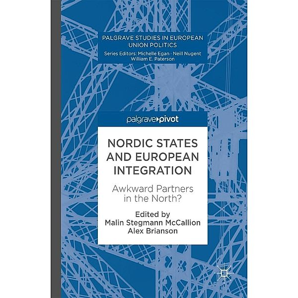 Nordic States and European Integration / Palgrave Studies in European Union Politics