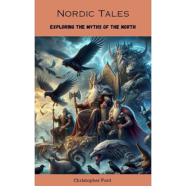 Nordic Tales: Exploring the Myths of the North (The Mythology Collection) / The Mythology Collection, Christopher Ford