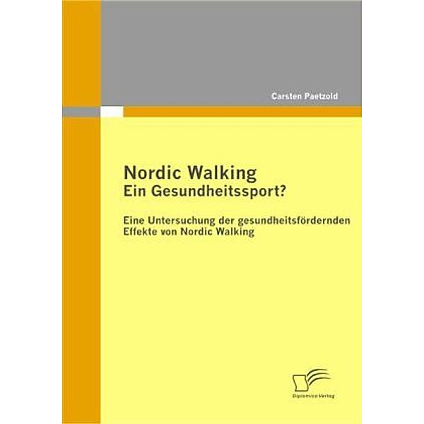 Nordic Walking - Ein Gesundheitssport?, Carsten Paetzold