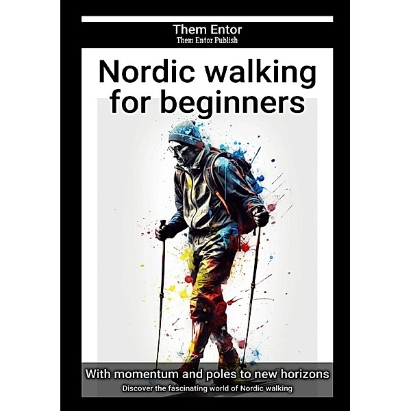 Nordic walking for beginners, Them Entor