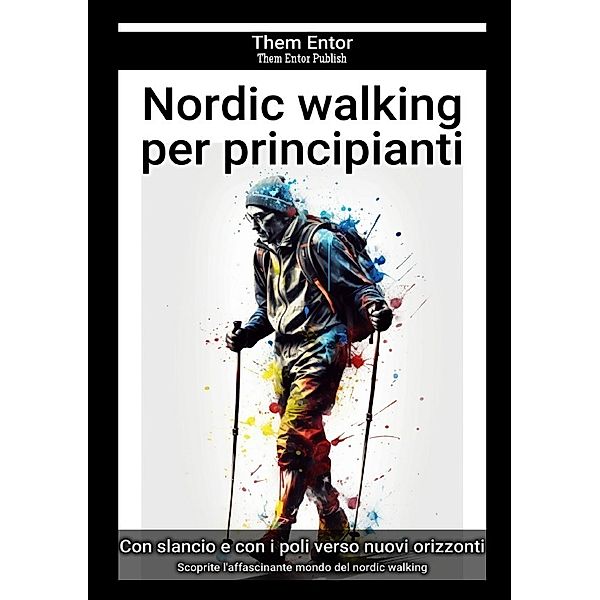 Nordic walking per principianti, Them Entor