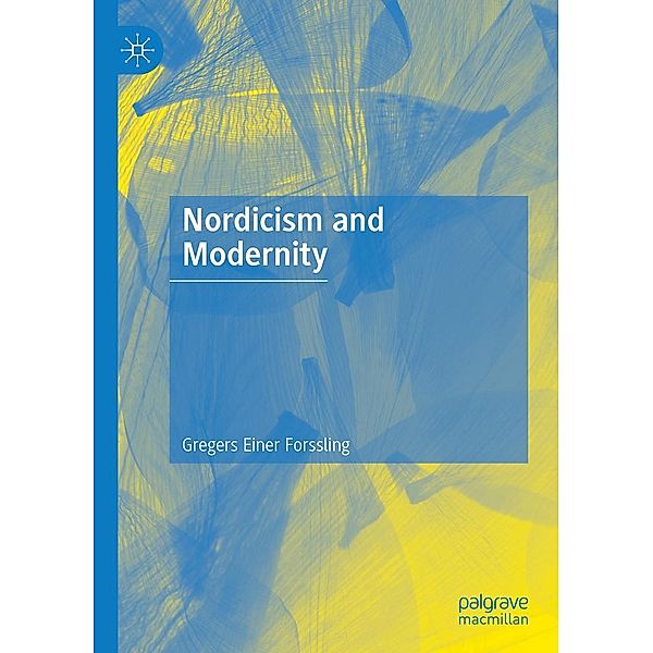 Nordicism and Modernity / Progress in Mathematics, Gregers Einer Forssling