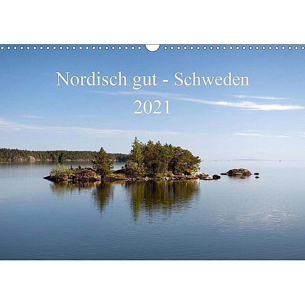 Nordisch gut - Schweden (Wandkalender 2021 DIN A3 quer), Katrin Streiparth