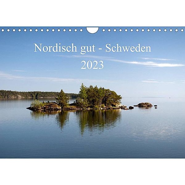 Nordisch gut - Schweden (Wandkalender 2023 DIN A4 quer), Katrin Streiparth