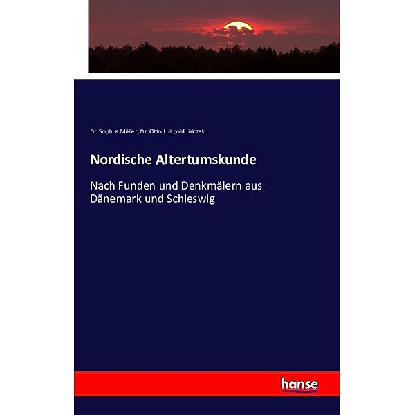 Nordische Altertumskunde, Sophus Müller, Otto L. Jiriczek