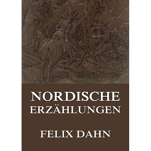Nordische Erzählungen, Felix Dahn