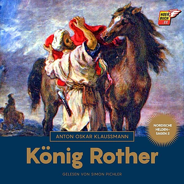Nordische Heldensagen - 2 - König Rother (Nordische Heldensagen, Band 2), Anton Oskar Klaussmann