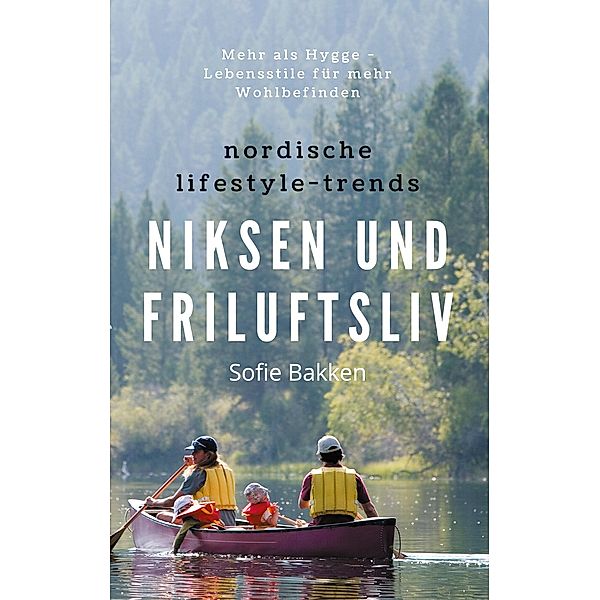 Nordische Lifestyle-Trends: Niksen und Friluftsliv, Sofie Bakken