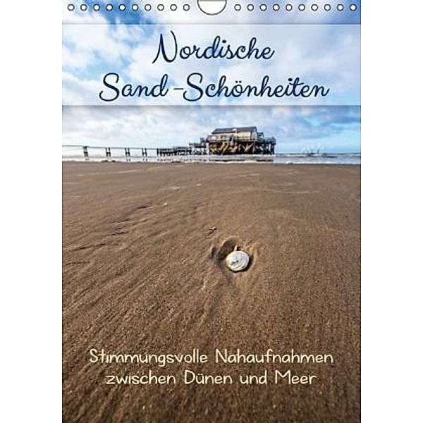 Nordische Sand-Schönheiten (Wandkalender 2016 DIN A4 hoch), Kathleen Bergmann