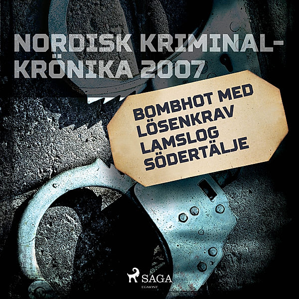 Nordisk kriminalkrönika 00-talet - Bombhot med lösenkrav lamslog Södertälje