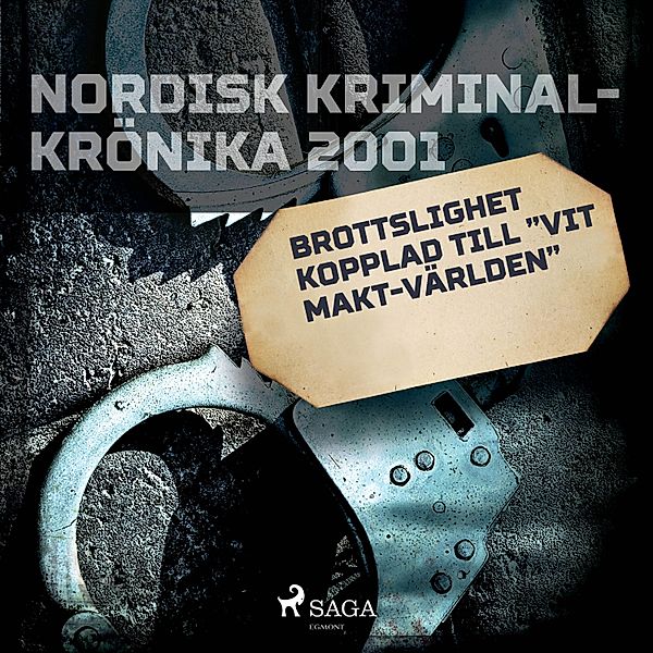 Nordisk kriminalkrönika 00-talet - Brottslighet kopplad till vit makt-världen
