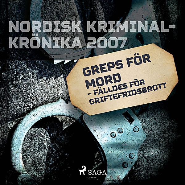 Nordisk kriminalkrönika 00-talet - Greps för mord – fälldes för griftefridsbrott