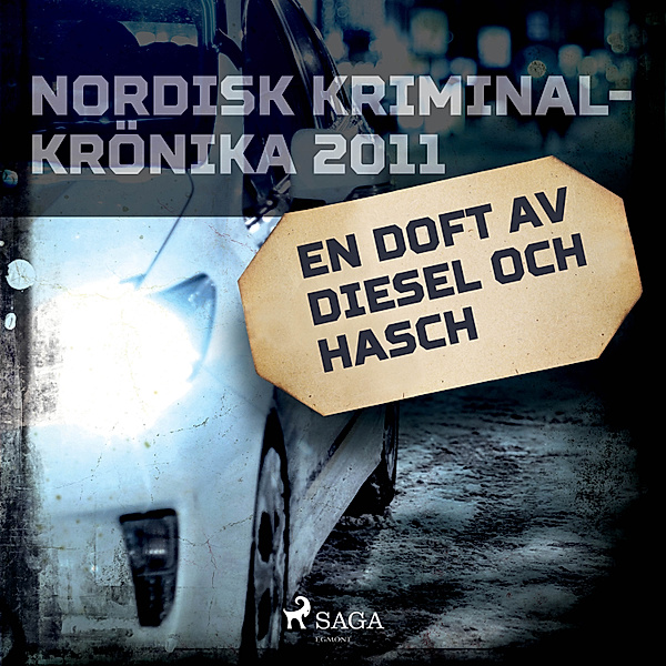 Nordisk kriminalkrönika 10-talet - En doft av diesel och hasch