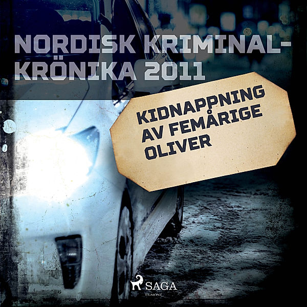 Nordisk kriminalkrönika 10-talet - Kidnappning av femårige Oliver