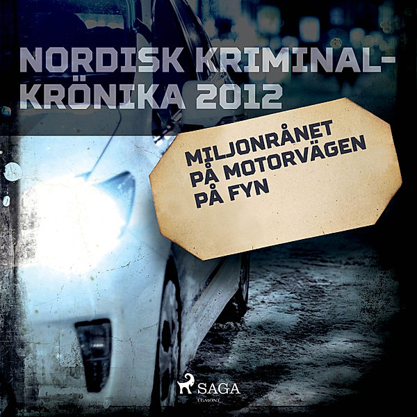 Nordisk kriminalkrönika 10-talet - Miljonrånet på motorvägen på Fyn