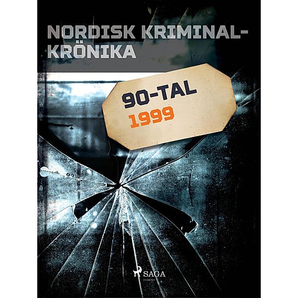 Nordisk kriminalkrönika 1999 / Nordisk kriminalkrönika 90-talet