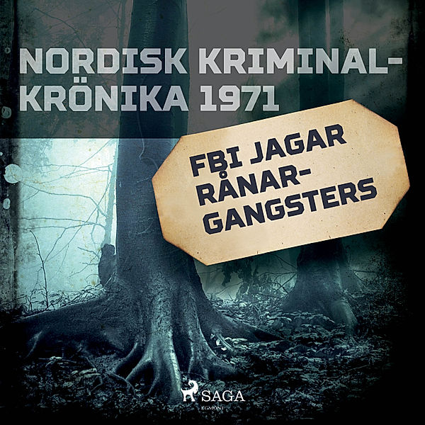 Nordisk kriminalkrönika 70-talet - FBI jagar rånargangsters, Svenska Polisidrottsförlaget