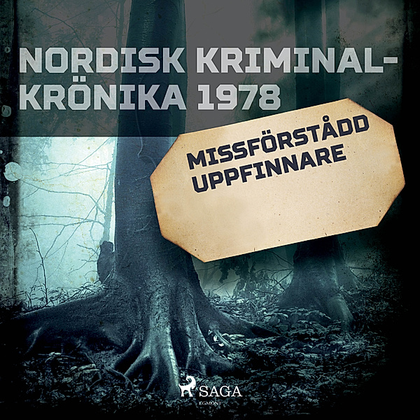 Nordisk kriminalkrönika 70-talet - Missförstådd uppfinnare