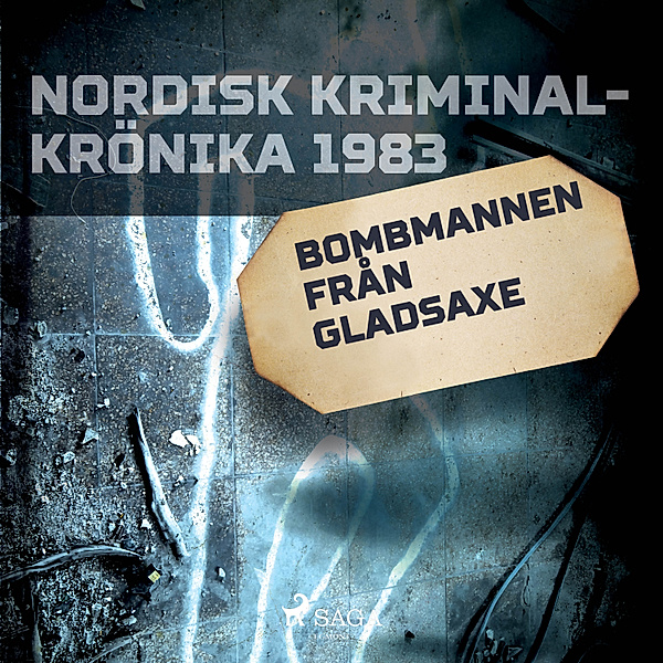 Nordisk kriminalkrönika 80-talet - Bombmannen från Gladsaxe